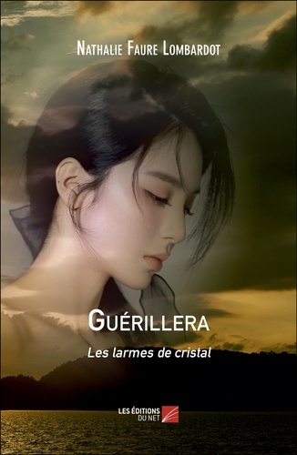 Lombardot nathalie Faure - Guérillera - Les larmes de cristal.