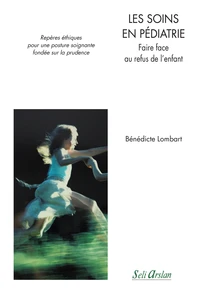 Les soins en pédiatrie - Faire face au refus de lenfant