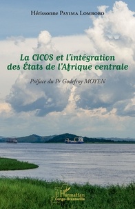 Lombobo hérissonne Payima - La CICOS et l'intégration des États de l'Afrique centrale.