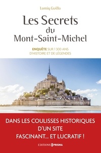 Lomig Guillo - Les secrets du Mont-Saint-Michel - Enquête sur 1300 ans d'histoire et de légendes.