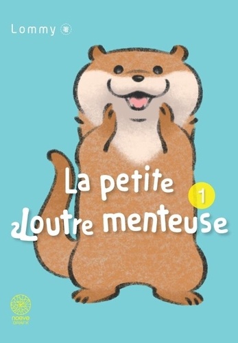  Lommy - La petite loutre menteuse Tome 1 : .