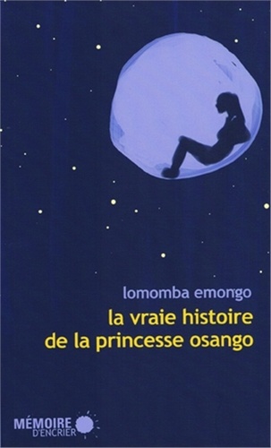 Lomomba Emongo - La vraie histoire de la princesse Osango.