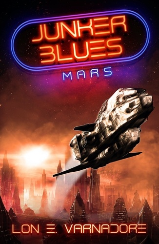 Lon E. Varnadore - Junker Blues: Mars - Junker Blues Series, #1.