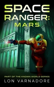  Lon Varnadore - Space Ranger: Mars - Known World Series, #2.