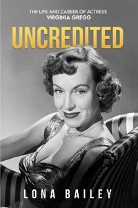 Uncredited: The Life and Career of Virginia Gregg