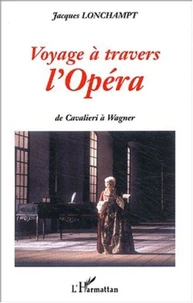 Voyage à travers l'opéra. De Cavalieri à Wagner