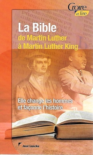Loncke Jose - La bible de martin luther a martin luther king.