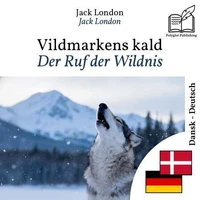 Der Ruf der Wildnis - zweisprachige Ausgabe Dänisch – Deutsch