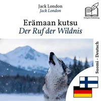 Der Ruf der Wildnis - zweisprachige Ausgabe Finnisch – Deutsch