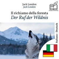 Der Ruf der Wildnis - zweisprachige Ausgabe Italienisch – Deutsch