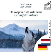 Der Ruf der Wildnis - zweisprachige Ausgabe Niederländisch – Deutsch