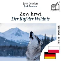 Der Ruf der Wildnis - zweisprachige Ausgabe Polnisch – Deutsch