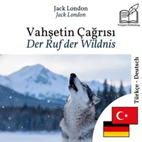 Der Ruf der Wildnis - zweisprachige Ausgabe Türkisch – Deutsch