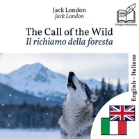 Il richiamo della foresta - edizione bilingue inglese – italiano