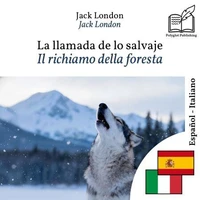 Il richiamo della foresta - edizione bilingue spagnolo – italiano