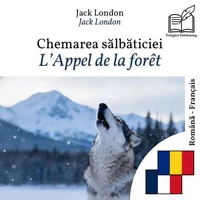L'Appel de la forêt - édition bilingue roumain – français