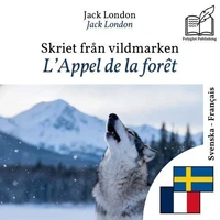 L'Appel de la forêt - édition bilingue suédois – français