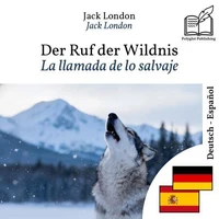 La llamada de lo salvaje - edición bilingüe alemán – español