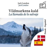 La llamada de lo salvaje - edición bilingüe danés – español