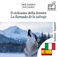 La llamada de lo salvaje - edición bilingüe italiano – español