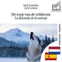 La llamada de lo salvaje - edición bilingüe neerlandés – español