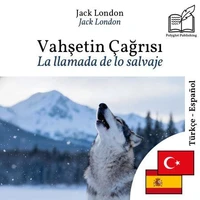 La llamada de lo salvaje - edición bilingüe turco – español