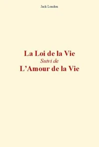 La Loi de la Vie (suivi de) L'Amour de la vie