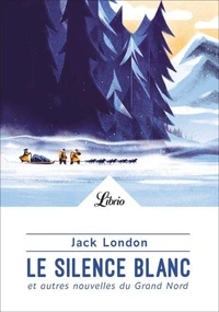 Le silence blanc et autres nouvelles du Grand Nord