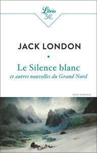 Le Silence blanc et autres nouvelles du Grand Nord