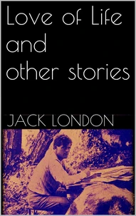 Love of Life, and Other Stories (new classics)