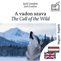 The Call of the Wild - bilingual edition Hungarian – English