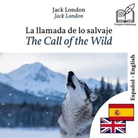 The Call of the Wild - bilingual edition Spanish – English