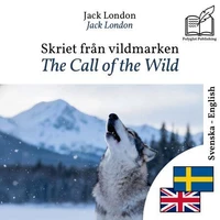 The Call of the Wild - bilingual edition Swedish – English