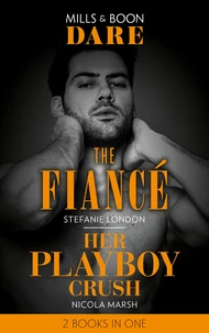 The Fiancé / Her Playboy Crush