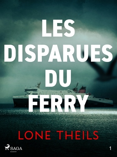 Lone Theils et Michèle Lamothe Nielsen - Nora Sand : Les Disparues du ferry.