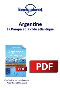  Lonely Planet - GUIDE DE VOYAGE  : Argentine et Uruguay - La Pampa et la côte atlantique.