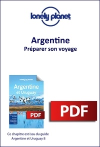  Lonely Planet - GUIDE DE VOYAGE  : Argentine et Uruguay - Préparer son voyage.