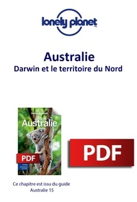  Lonely Planet - GUIDE DE VOYAGE  : Australie - Darwin et le territoire du Nord.