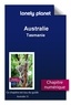  Lonely Planet - GUIDE DE VOYAGE  : Australie - Tasmanie.