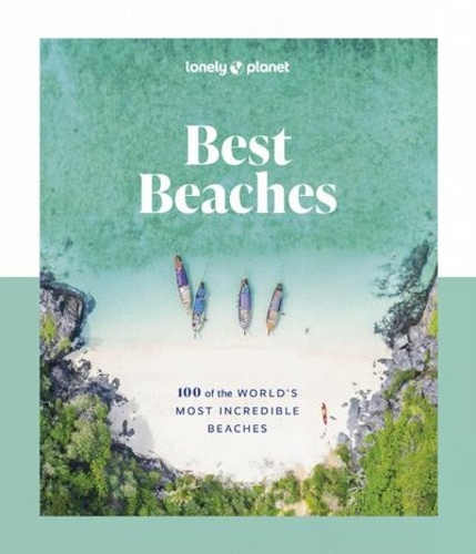  Lonely Planet - Best Beaches - 100 of the World's Most Incredible Beaches.