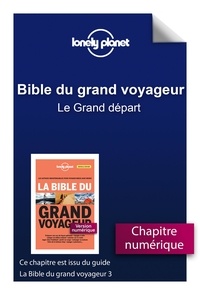  Lonely Planet - Bible du grand voyageur - Le Grand départ.