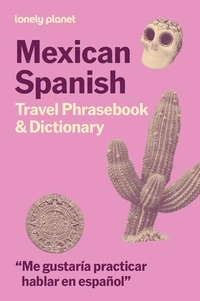 Mexican Spanish Travel Phrasebook & Dictionary 7ed Anglais