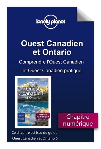 GUIDE DE VOYAGE  Ouest Canadien et Ontario - Comprendre l'Ouest Canadien et Ouest Canadien pratique