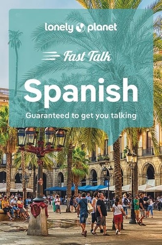 Lonely Planet - Fast Talk Spanish - Guaranteed to get you talking.