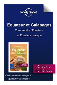  Lonely planet fr - GUIDE DE VOYAGE  : Equateur et Galapagos - Comprendre l'Equateur et Equateur pratique.