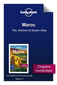  Lonely planet fr - Maroc - Fès, Meknes et Moyen-Atlas.