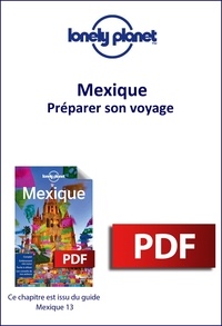  Lonely planet fr - GUIDE DE VOYAGE  : Mexique - Préparer son voyage.