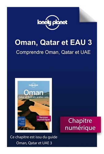 GUIDE DE VOYAGE  Oman, Qatar et Emirats arabes unis - Comprendre Oman, Qatar et UAE
