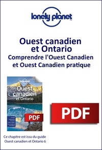 Lonely planet fr - GUIDE DE VOYAGE  : Ouest Canadien et Ontario 6ed - Comprendre l'Ouest Canadien et Ouest Canadien pratique.