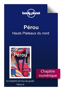 Ebook gratuit pour iphone Pérou - Hauts Plateaux du nord (Litterature Francaise) par LONELY PLANET FR